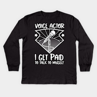 Voice Actors, voice over artists, paid to talk to themselves. Kids Long Sleeve T-Shirt